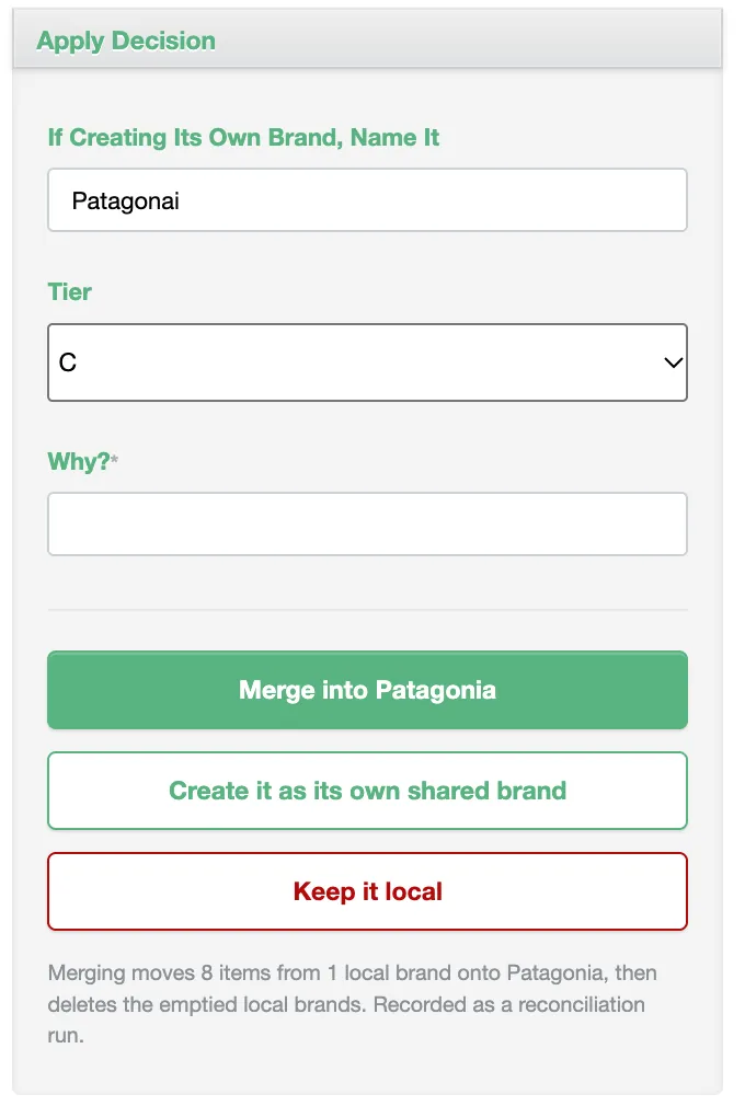 The decision panel for Patagonai, on demo data: a name and tier to use if creating its own brand, a required Why? field, and three buttons, Merge into Patagonia, Create it as its own shared brand, and Keep it local, above a note that merging moves 8 items from 1 local brand onto Patagonia.