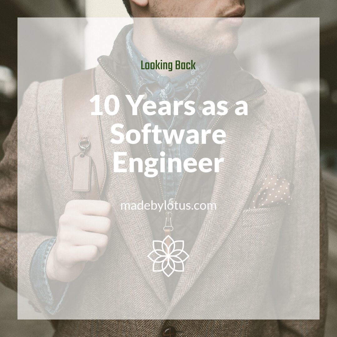 Looking Back: 10 Years as a Software Engineer